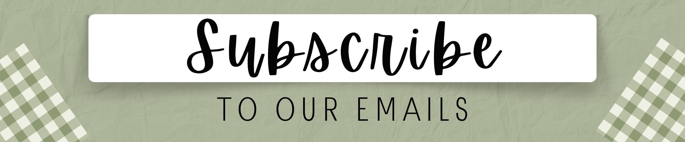 Call to action button with 'Subscribe to our emails' text on a green background with checkered pattern