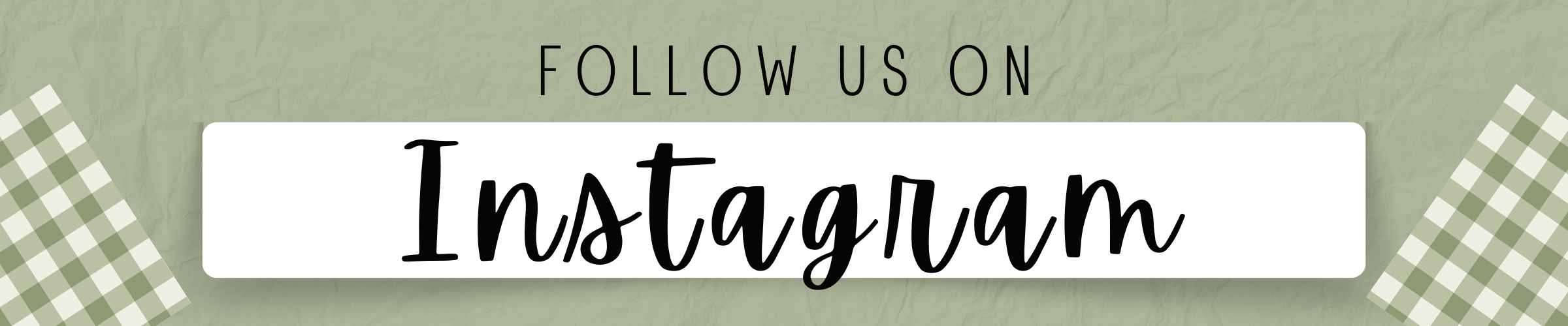 Call to action for following on Instagram with a green checkered border